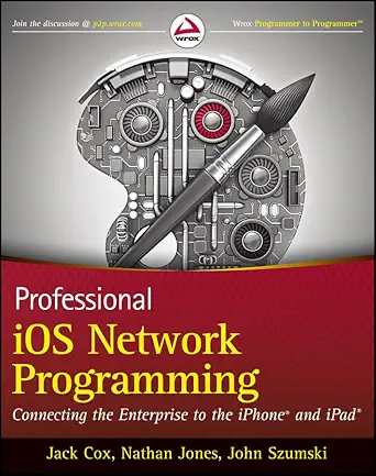 professional ios network programming connecting the enterprise to the iphone and ipad 1st edition jack cox