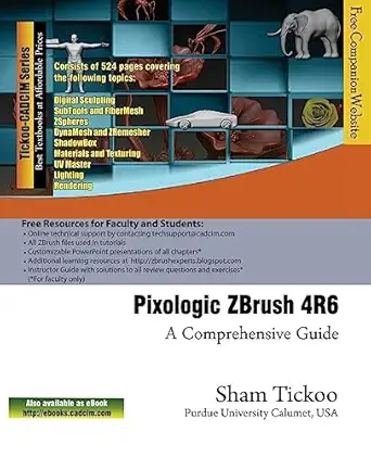 pixologic zbrush 4r6 a comprehensive guide 1st edition prof sham tickoo purdue univ ,cadcim technologies