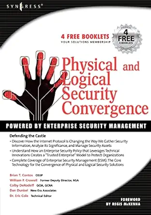 physical and logical security convergence powered by enterprise security management 1st edition brian t