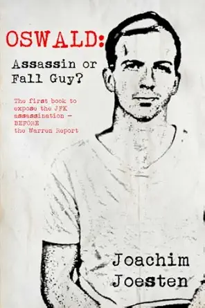 oswald assassin or fall guy 1st edition mr joachim joesten 0991693574, 978-0991693573