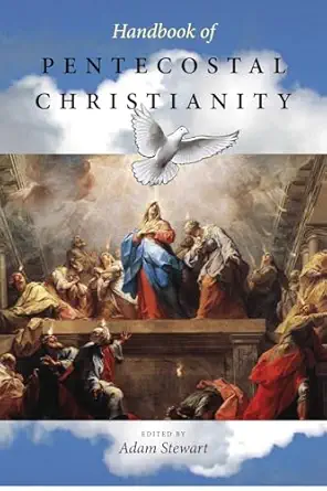 handbook of pentecostal christianity 1st edition adam s stewart 0875806724, 978-0875806723