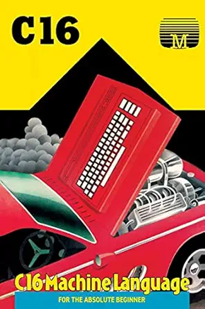 c16 machine language for the absolute beginner 1st edition melbourne house 1789827272, 978-1789827279