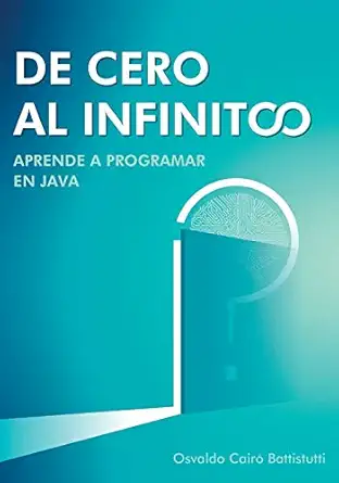 de cero al infinito aprende a programar en java 1st edition osvaldo caira battistutti 9878636925,