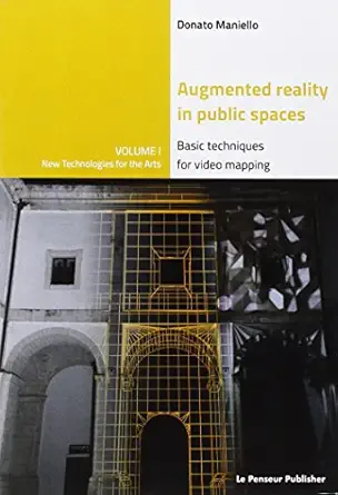 augmented reality in public spaces basic techniques for video mapping 1st edition donato maniello 8895315340,