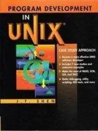 program development in unix case study approach 1st edition j t shen 0132373971, 978-0132373975