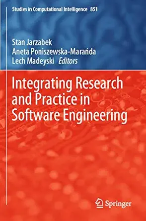 integrating research and practice in software engineering 1st edition stan jarzabek ,aneta poniszewska maraa