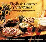 the basic gourmet entertains foolproof recipes and manageable menus for the beginning cook 1st edition