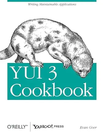 yui 3 cookbook writing maintainable applications 1st edition evan goer 1449304192, 978-1449304195