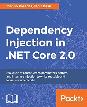dependency injection in net core 2 0 make use of constructors parameters setters and interface injection to