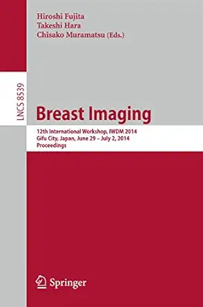 breast imaging 12th international workshop iwdm 2014 gifu city japan june 29 july 2 2014 proceedings 1st