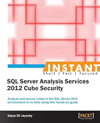 instant sql server analysis services 2012 cube security 1st edition satya sk jayanty 1849688702,