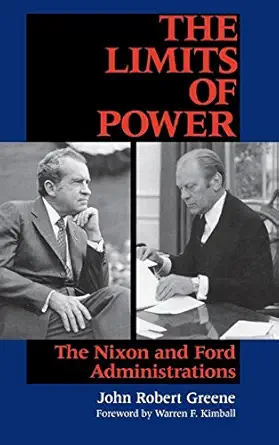 the limits of power the nixon and ford administrations 1st edition john robert greene 0253326370,