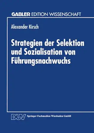 strategien der selektion und sozialisation von fa 1/4hrungsnachwuchs 1st edition alexander kirsch 3824461749,