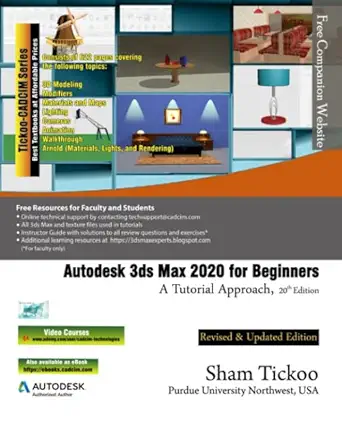 autodesk 3ds max 2020 for beginners a tutorial approach 1st edition prof sham tickoo purdue univ ,cadcim