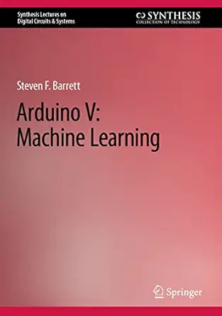 arduino v machine learning 1st edition steven f barrett 3031218760, 978-3031218767