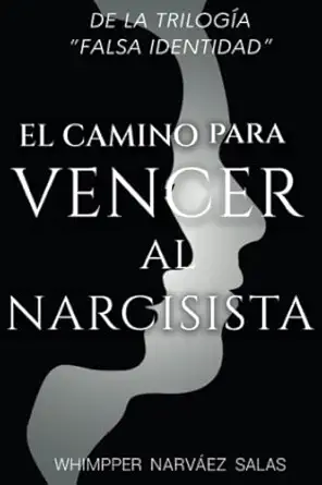 falsa identidad el camino para vencer al narcisista 1st edition whimpper narva ez salas 9942408207,