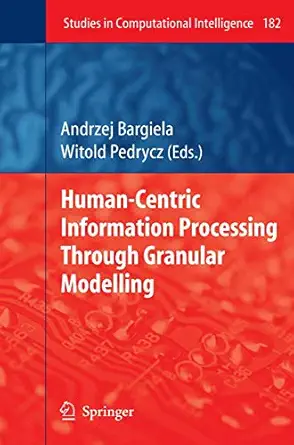 human centric information processing through granular modelling 1st edition andrzej bargiela ,witold pedrycz