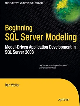 beginning sql server modeling model driven application development in sql server 2008 1st edition bart weller