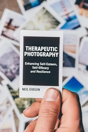 therapeutic photography 1st edition neil gibson 178592155x, 978-1785921551