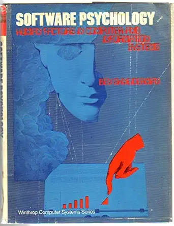 software psychology human factors in computer and information systems 1st edition ben shneiderman 0876268165,