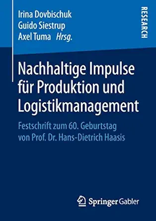 nachhaltige impulse fa 1/4r produktion und logistikmanagement festschrift zum 60 geburtstag von prof dr hans