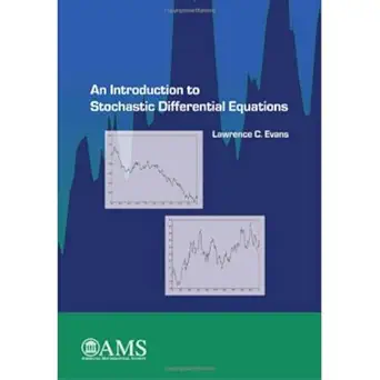 an introduction to stochastic differential equations 1st edition lawrence c evans 1470410540, 978-1470410544