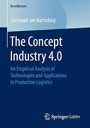 the concept industry 4 0 an empirical analysis of technologies and applications in production logistics 1st
