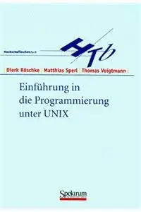 einfa 1/4hrung in die programmierung unter unix 1st edition dierk ra schke ,matthias sperl ,thomas voigtmann