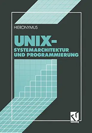 unix systemarchitektur und programmierung 1st edition andreas hieronymus ,eva knudsen 352805283x,