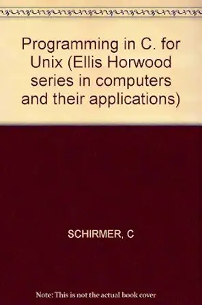 schirmer programming in c for unix 1st edition c schirmer 074580098x, 978-0745800981