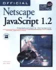 official netscape javascript 1 2 programmers reference windows macintosh and unix 1st edition peter kent