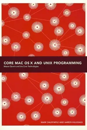 core mac osx and unix programming 1st edition mark dalrymple ,aaron hillegass 0974078506, 978-0974078502