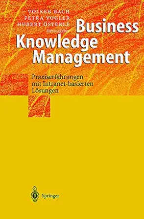 business knowledge management praxiserfahrungen mit intranetbasierten la sungen 1st edition volker bach
