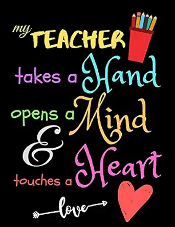 my teacher takes a hand opens a mind and touches a heart love teacher notebook gift teacher gift appreciation
