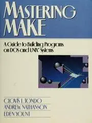 mastering make a guide to building programs on dos and unix systems 1st edition clovis l tondo ,eden yount