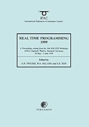 real time programming 1999 1st edition a h frigeri ,s h son ,w a halang 0080435483, 978-0080435480