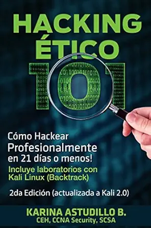 hacking etico 101 ca mo hackear profesionalmente en 21 da as o menos 2da edicia n revisada y actualizada a