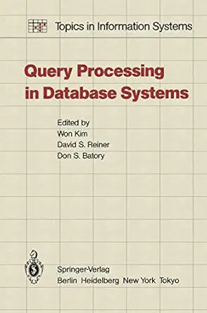 query processing in database systems 1st edition w kim ,d s reiner ,don batory 3540138315, 978-3540138310