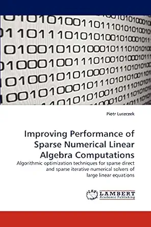 improving performance of sparse numerical linear algebra computations algorithmic optimization techniques for