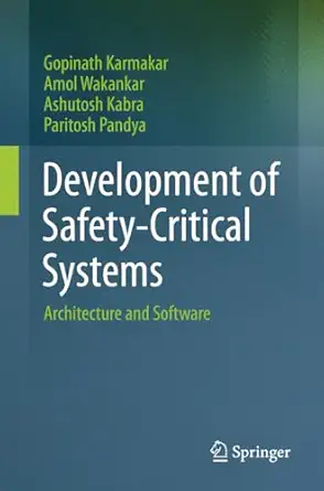 development of safety critical systems architecture and software 1st edition gopinath karmakar ,amol wakankar