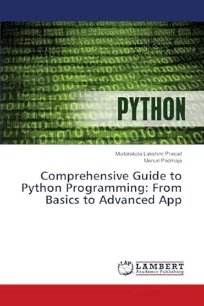 comprehensive guide to python programming from basics to advanced app 1st edition mudarakola lakshmi prasad