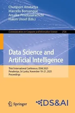 data science and artificial intelligence third international conference dsai 2025 peradeniya sri lanka