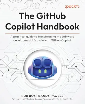 the github copilot handbook a practical guide to transforming the software development life cycle with github