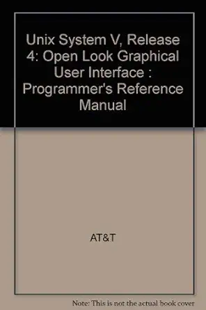 unix system v release 4 open look graphical user interface programmers reference manual 1st edition at t