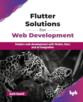 flutter solutions for web development modern web development with flutter dart and ai integration 1st edition