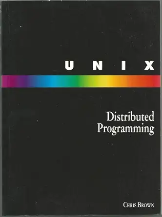 unix distributed programming 1st edition chris brown 0130758965, 978-0130758965