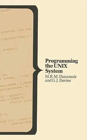 programming the unix system 1st edition m r m dunsmuir ,g j davies 0333371569, 978-0333371565