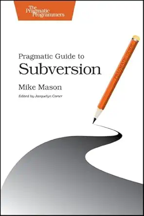 pragmatic guide to subversion 1st edition mike mason 1934356611, 978-1934356616