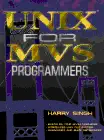 unix for mvs programmers 1st edition harry singh 0134429893, 978-0134429892