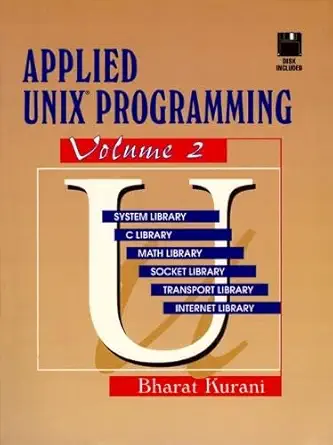 applied unix programming volume 2 1st edition bharat kurani 0133043460, 978-0133043464